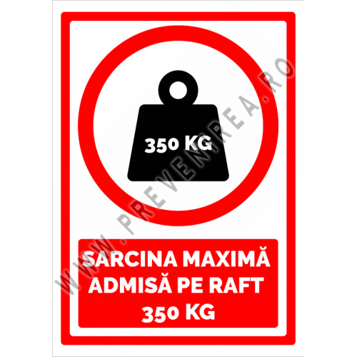 Indicator pentru sarcina maxima admisa pe raft 350 kg