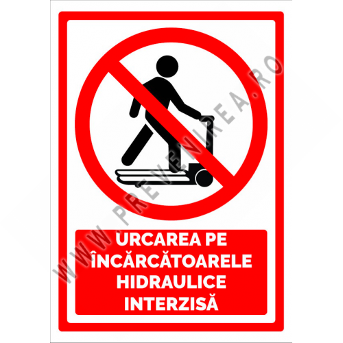 Indicator Urcarea pe Încărcătoarele Hidraulice Interzisă | Semn de Interzicere Indicator Urcarea pe Încărcătoarele Hidraulice Interzisă | Semn de Interzicere