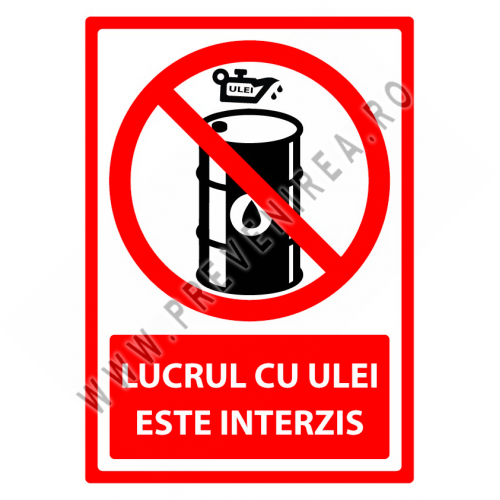 Indicator pentru lucrul cu ulei este interzis