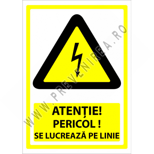 Indicator pentru atentie pericol se lucreaza pe linie
