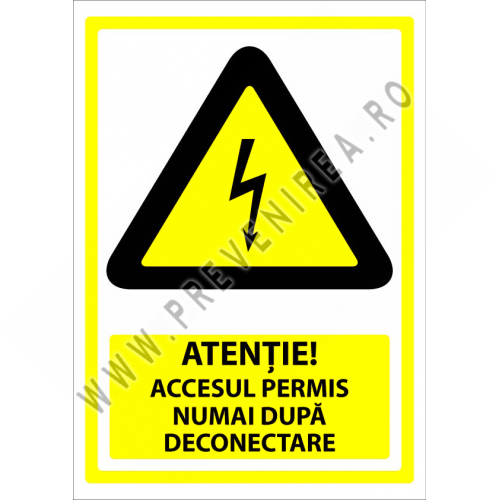 Indicator Atenție – Accesul Permis Numai După Deconectare Electrică Indicator Atenție – Accesul Permis Numai După Deconectare Electrică