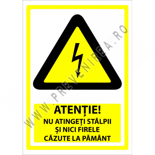 Semn nu atingeti stalpii nici firele cazute la pamant