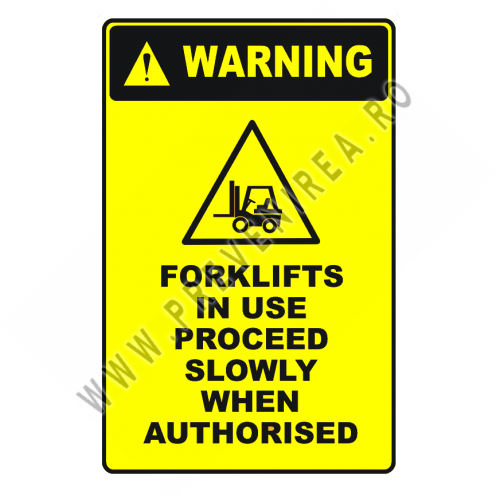 Sign warning forklifts in use proceed slowly when authorised