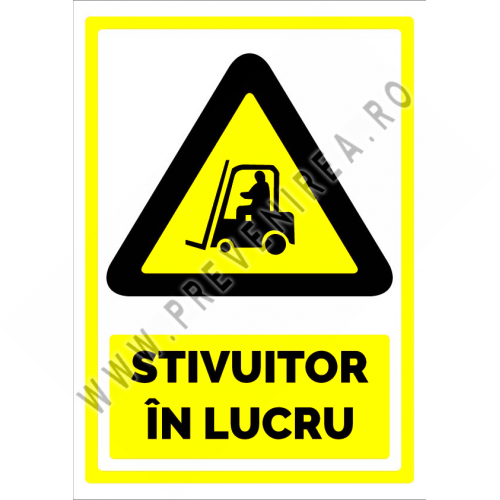 Semn pentru stivuitor in lucru