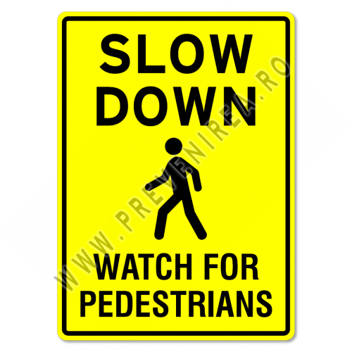 Sign slow down watch for pedestrians