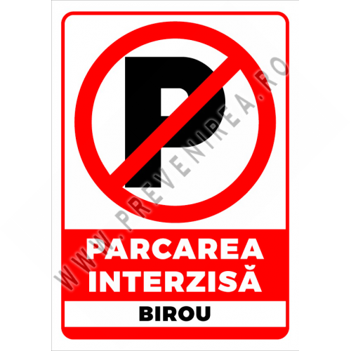 Semn de parcare interzisa birou