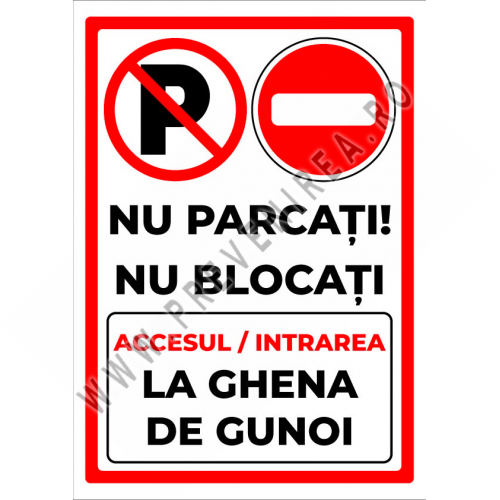 Semn nu parcati si nu blocati accesul intrarea la ghena de gunoi