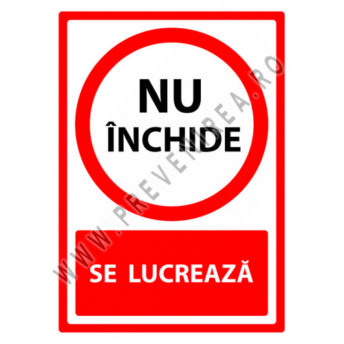 Semn nu inchideti se lucreaza