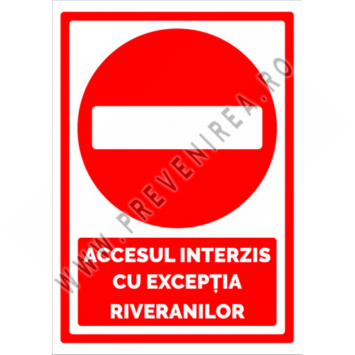 Semn pentru accesul interzis cu exceptia riveranilor