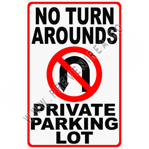 No turn arounds private parking lot sign No turn arounds private parking lot sign