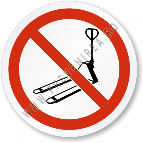 ETICHETĂ DE INTERZICERE - ACCES INTERZIS TRANSPALET