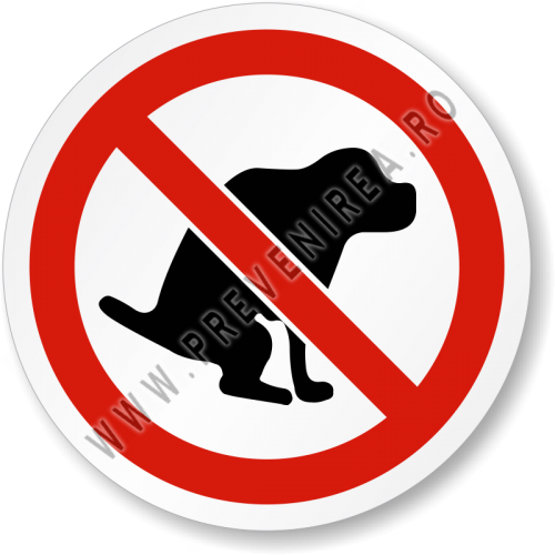 Etichetă „INTERZIS CU CÂINI / FĂRĂ CACA DE CÂINE”