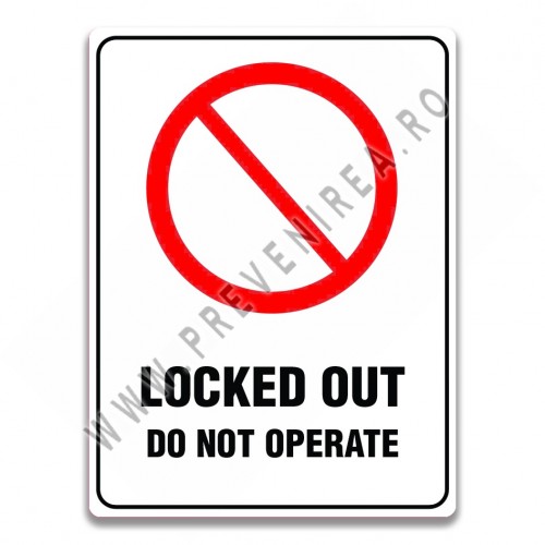 LOCKED OUT DO NOT OPERATE SIGN LOCKED OUT DO NOT OPERATE SIGN