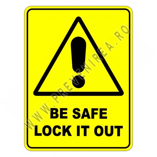 Be Safe Lock It Out Sign Be Safe Lock It Out Sign