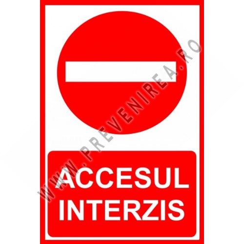 Indicator „Accesul Interzis” – Clar, Vizibil, Profesional