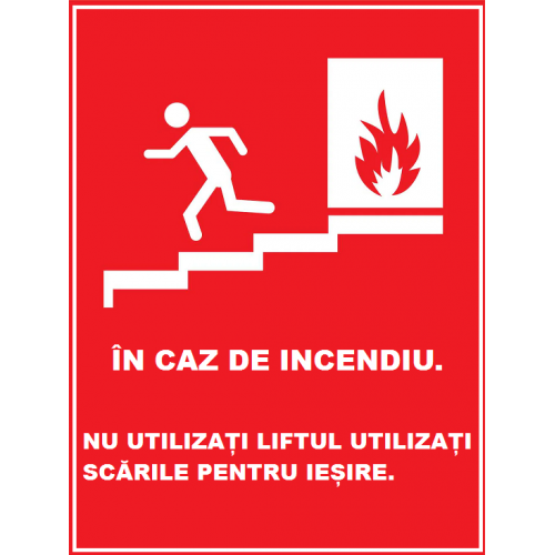 Placuta in caz de incendiu nu utilizati liftul utilizati scarile