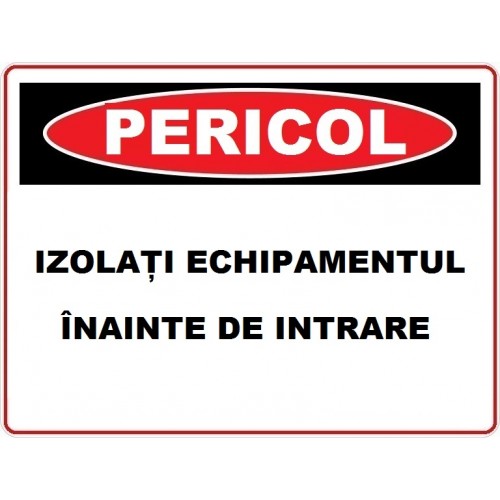 Placuta izolati echipamentul inainte de intrare Placuta izolati echipamentul inainte de intrare