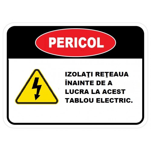 Placuta izolati reteaua inainte de a lucra la acest tablou eletric Placuta izolati reteaua inainte de a lucra la acest tablou eletric