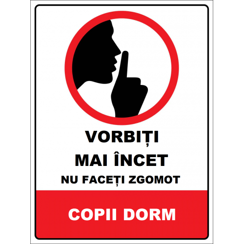 Placuta vorbiti mai incet nu faceti zgomot copii dorm Placuta vorbiti mai incet nu faceti zgomot copii dorm