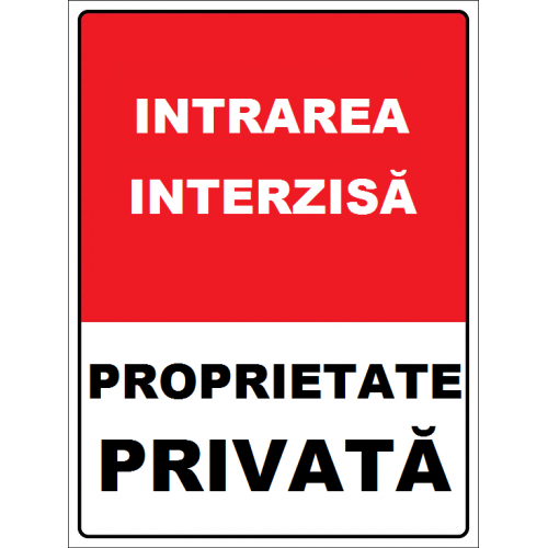 Placuta intrare interzisa proprietate privata Placuta intrare interzisa proprietate privata