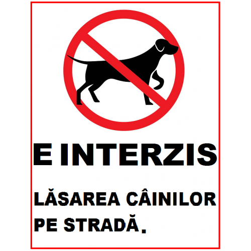 Placuta e interzis lasarea cainilor pe strada Placuta e interzis lasarea cainilor pe strada