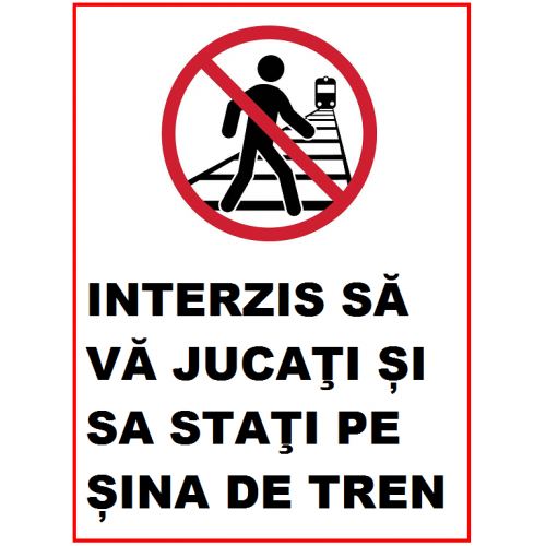 Placuta interzis sa va jucati si sa stati pe sina de tren Placuta interzis sa va jucati si sa stati pe sina de tren