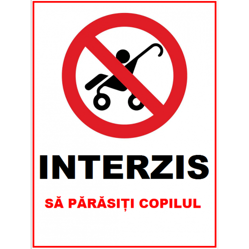 Placuta interzis sa parasesti copilul Placuta interzis sa parasesti copilul