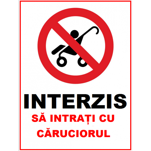 Placuta interzis sa intrati cu caruciorul Placuta interzis sa intrati cu caruciorul