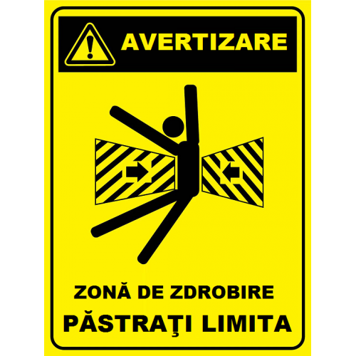 Placuta de avertizare zona de zdrobire pastrati limita Placuta de avertizare zona de zdrobire pastrati limita