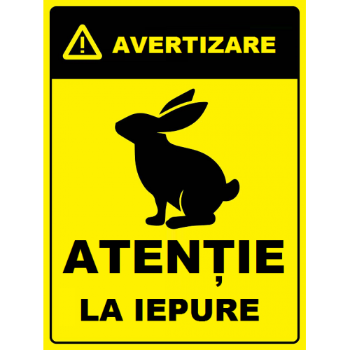 Placuta de avertizare atentie la iepure Placuta de avertizare atentie la iepure