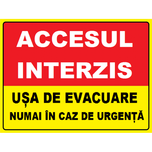 Placuta accesul interzis usa de evacuare numai in caz de urgenta
