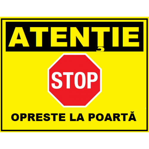Placuta atentie stop opreste la poarta