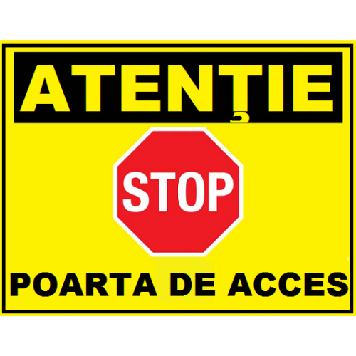 Placuta pentru atentie stop poarta de acces 