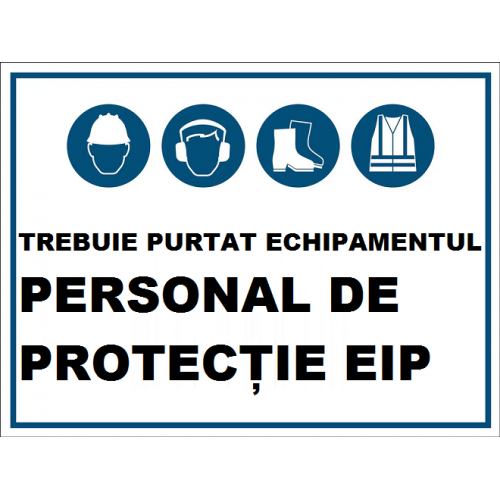 Placuta trebuie purtat echipamentul personal de protectie EIP Placuta trebuie purtat echipamentul personal de protectie EIP