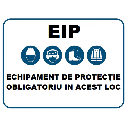 Placuta EIP echipament de protectie obligatoriu in acest loc Placuta EIP echipament de protectie obligatoriu in acest loc