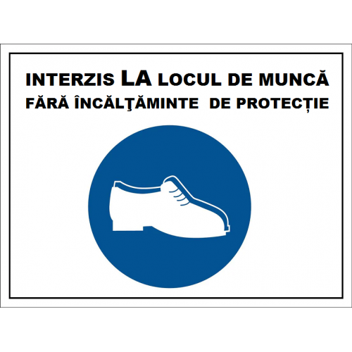 Placuta interzis la locul de munca fara incaltaminte de protectie Placuta interzis la locul de munca fara incaltaminte de protectie