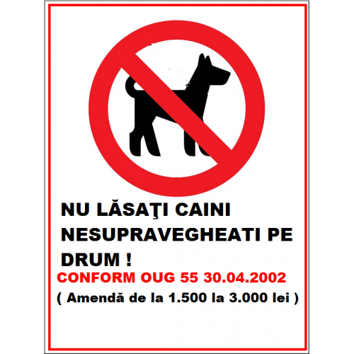 Placuta nu lasati caini nesupravegheati pe drum
