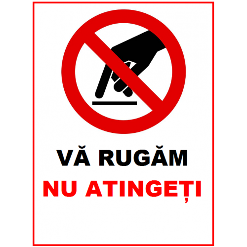 Placuta va rugam nu atingeti nimic