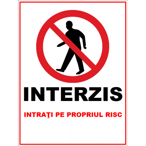 Placuta interzis intrati pe propriul risc