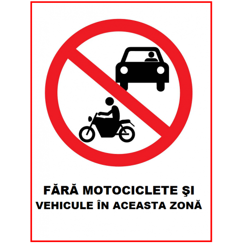 Placuta interzis motociclete si autovehicule in aceasta zona Placuta interzis motociclete si autovehicule in aceasta zona