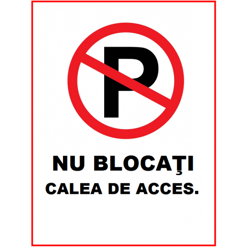 Placuta nu blocati calea de acces Placuta nu blocati calea de acces