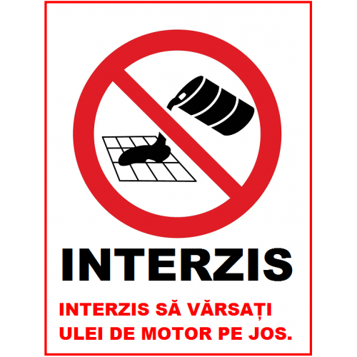 Placuta pentru service auto interzis sa varsati ulei de motor pe jos Placuta pentru service auto interzis sa varsati ulei de motor pe jos