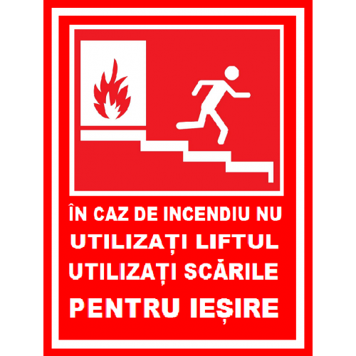 Placuta in caz de incendiu nu utilizati liftul utilizati scarile pentru iesire