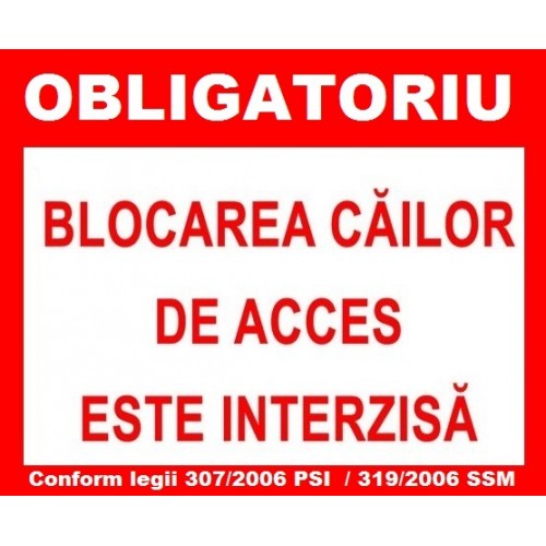 Placuta obligatoriu blocarea cailor de acces este interzisa