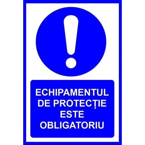 Placuta echipamentul de protectie este obligatoriu
