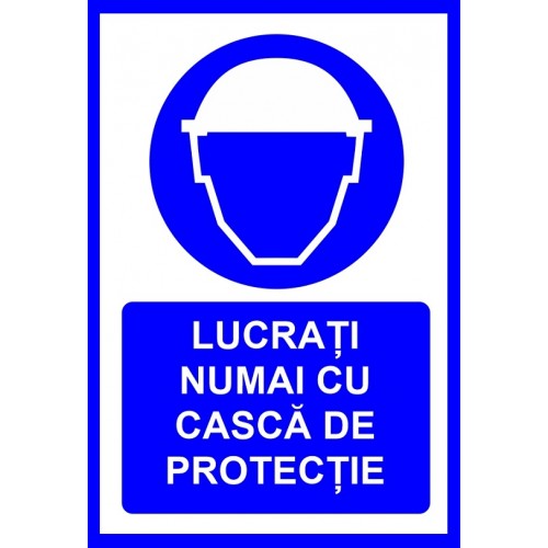 Placuta Lucrati numai cu casca de protectie 