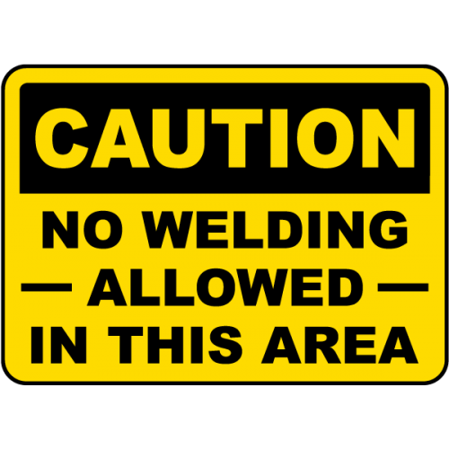 No Welding Allowed In This Area Sign