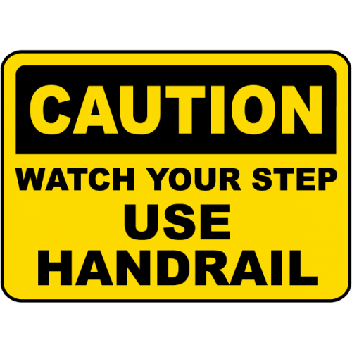 Watch Your Step Use Handrail Sign