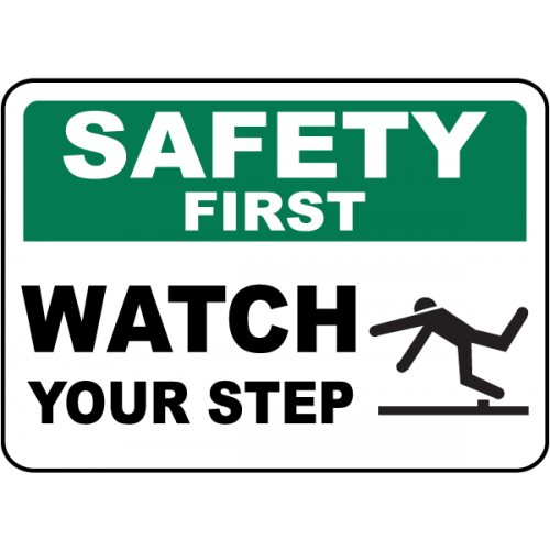 Safety First Watch Your Step Sign