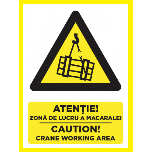 Placuta atentie zona de lucru a macaralei caution crane working area Placuta atentie zona de lucru a macaralei caution crane working area